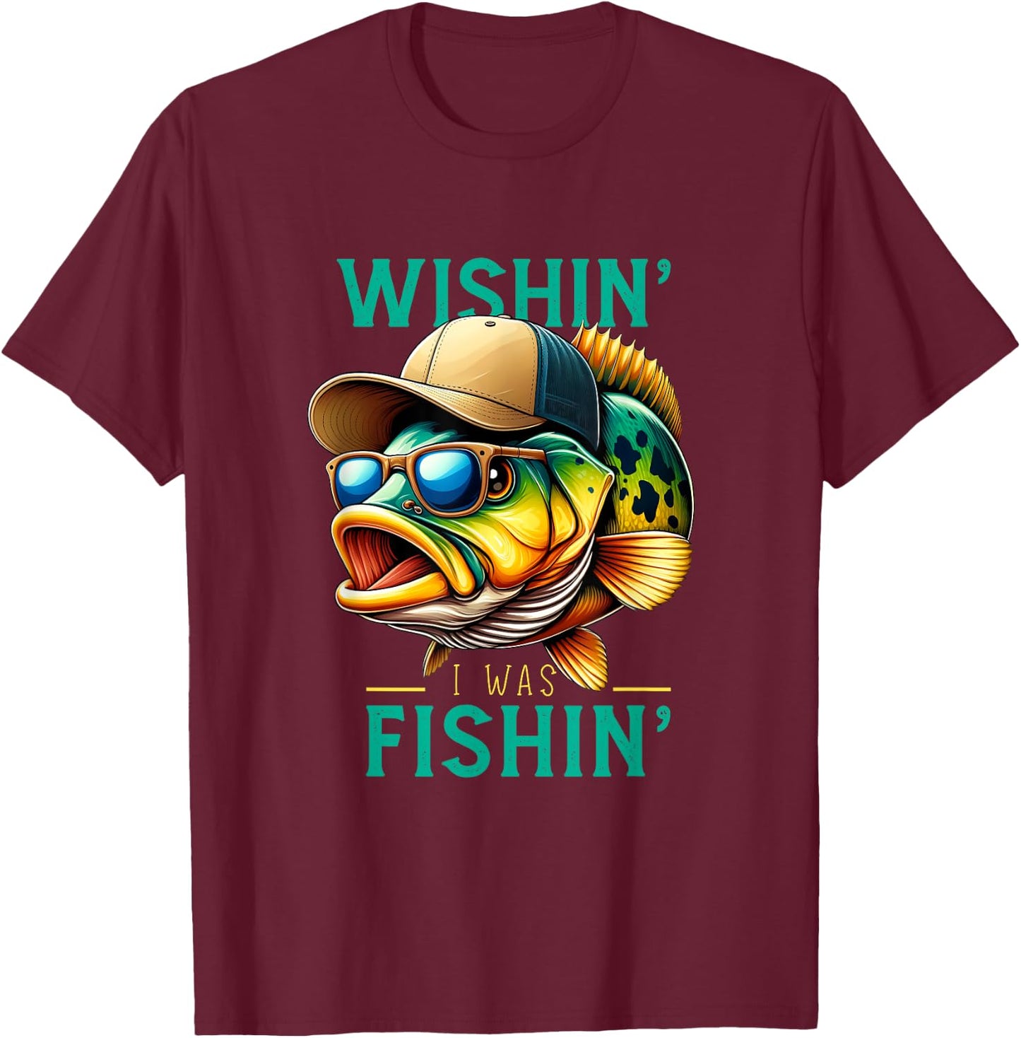 Wishin' I Was Fishin' Funny Fishing Fisherman Father's Day T-Shirt - T-Shirt | Maroon