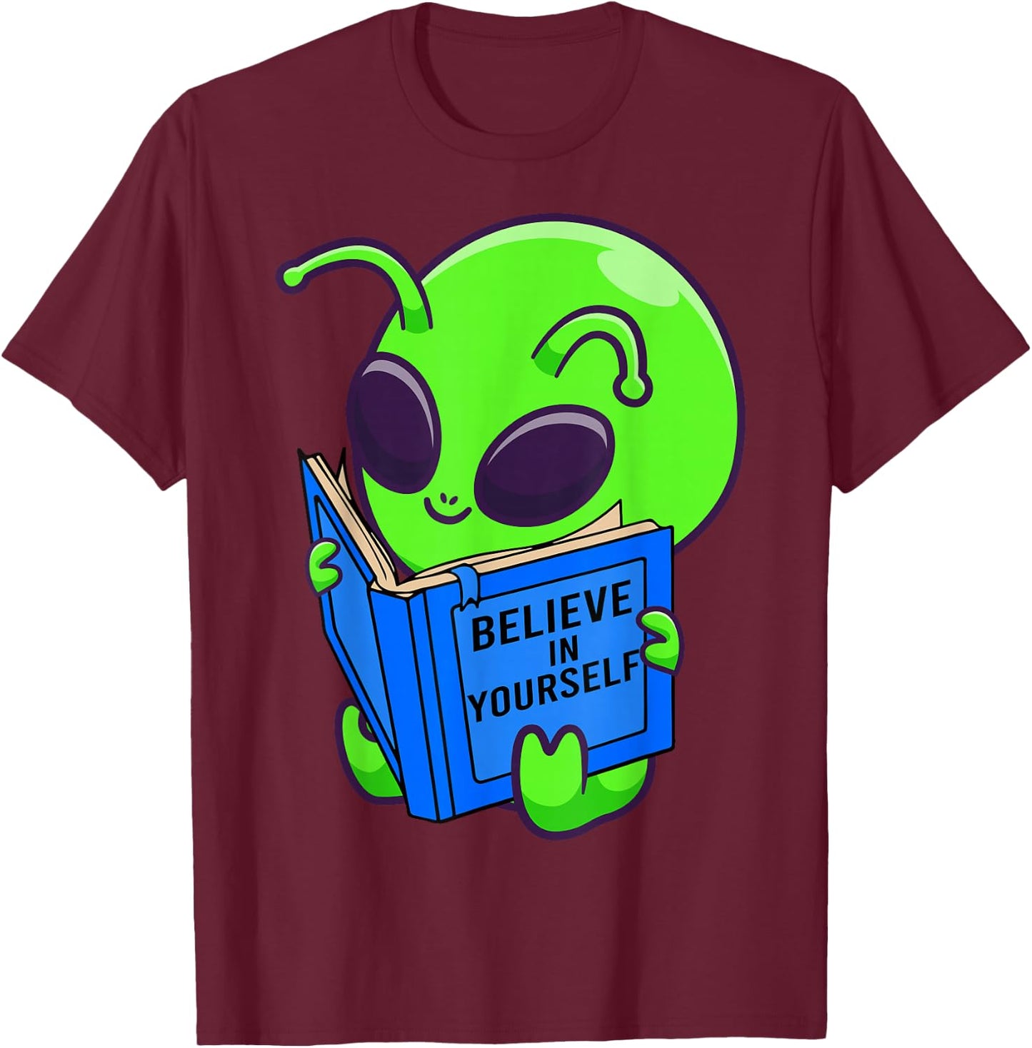Alien Ufo Space Aliens Believe in Yourself Gifts Men, Women T-Shirt - T-Shirt | Maroon