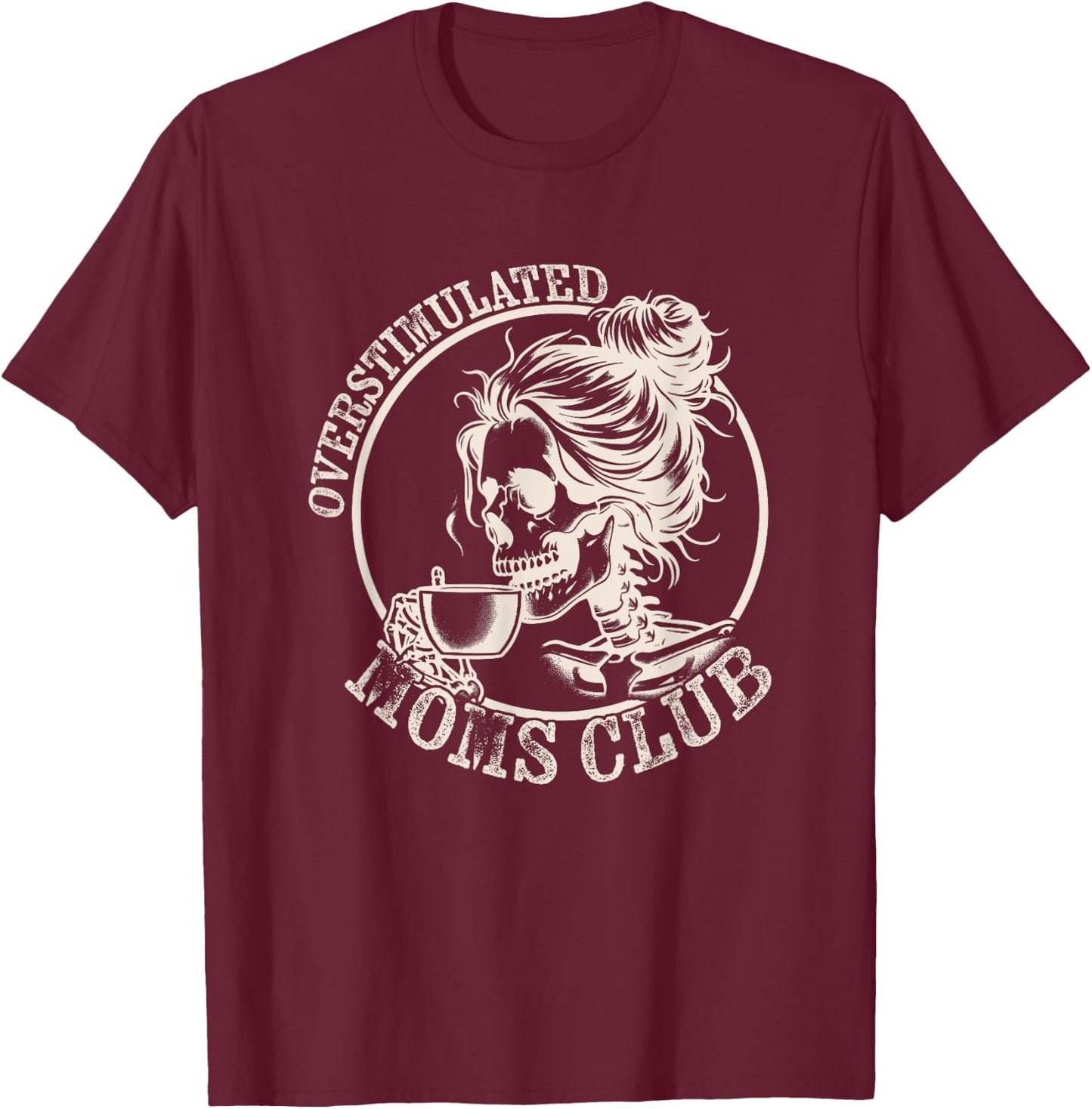 Funny Mothers Day Overstimulated Moms Club T-Shirt - T-Shirt | Maroon