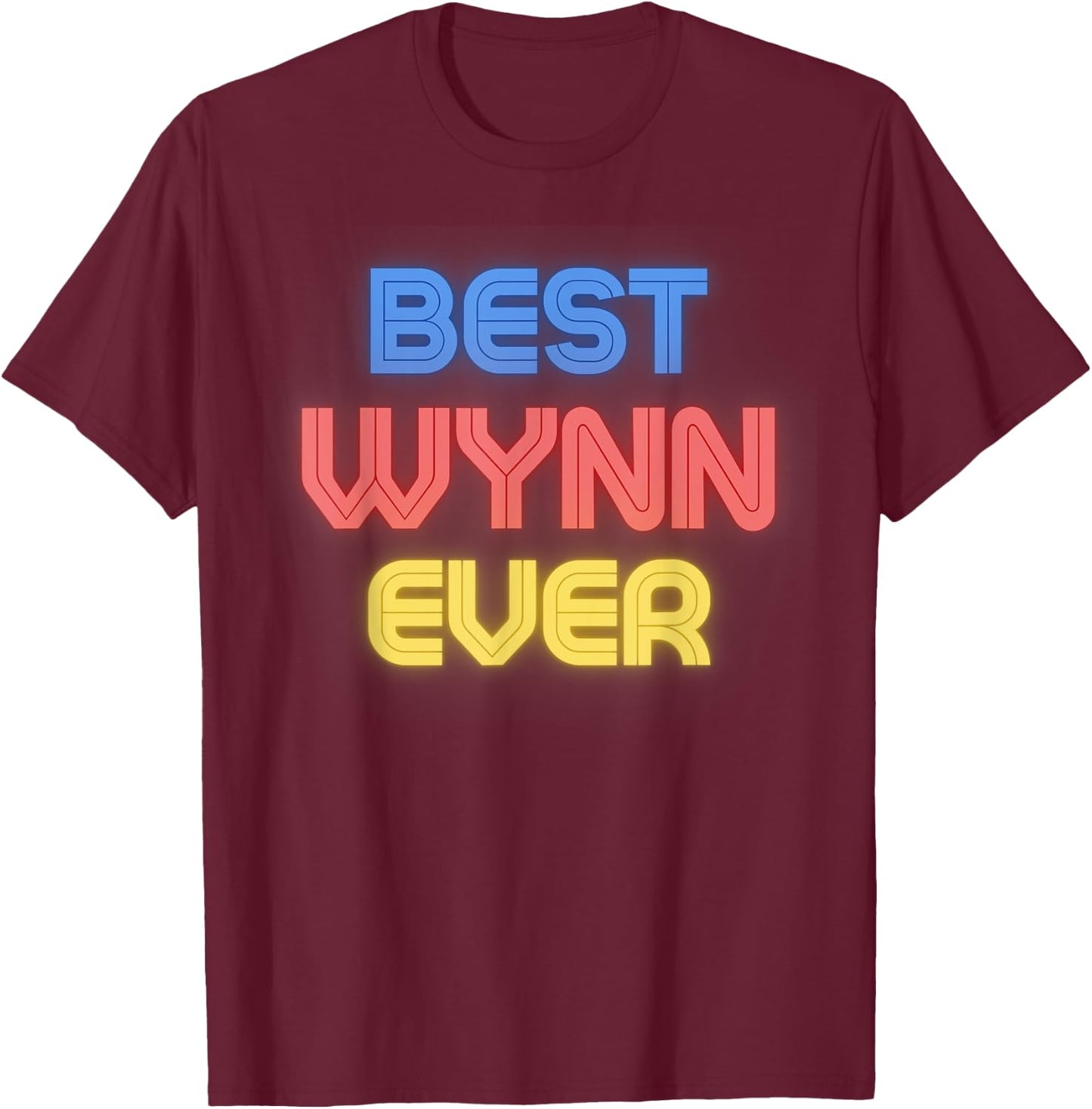 Best Wynn Ever - Funny Wynn Name Wynn T-Shirt - T-Shirt | Maroon
