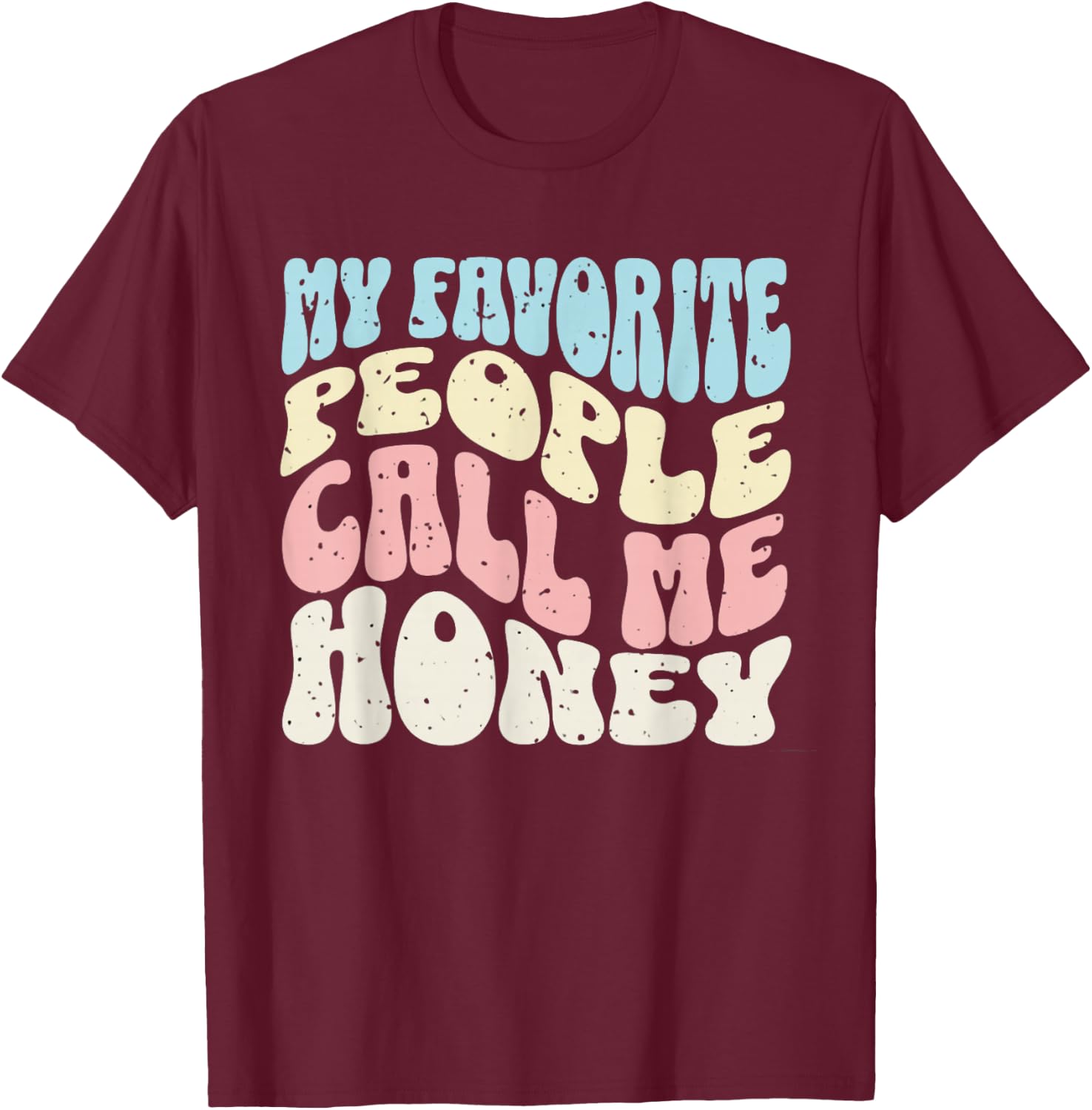 My Favorite People Call Me Honey Grandma Women T-Shirt - T-Shirt | Maroon