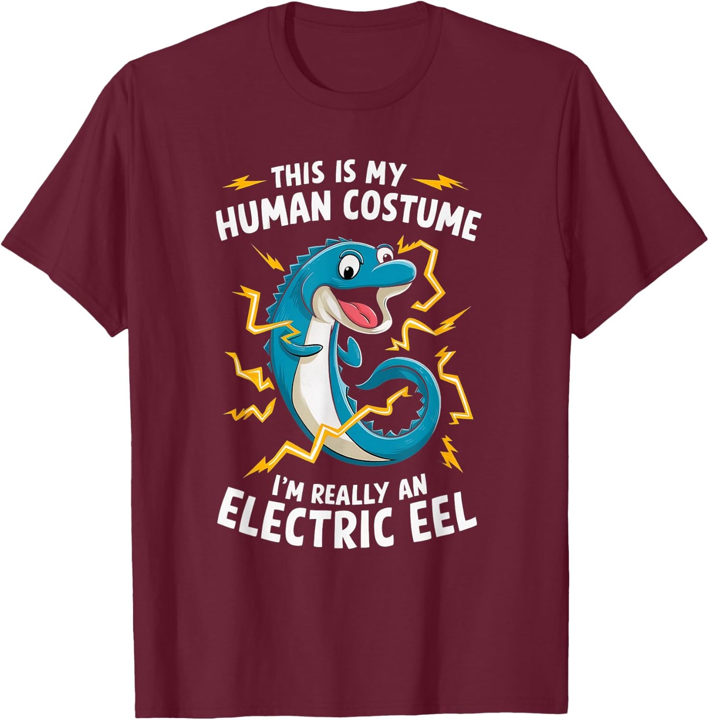 This Is My Human Costume I'm Really An Electric Eel T-Shirt - T-Shirt | Maroon