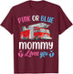 Pink Or Blue Mommy Loves You Fire Truck Baby Gender Reveal T-Shirt - T-Shirt | Maroon
