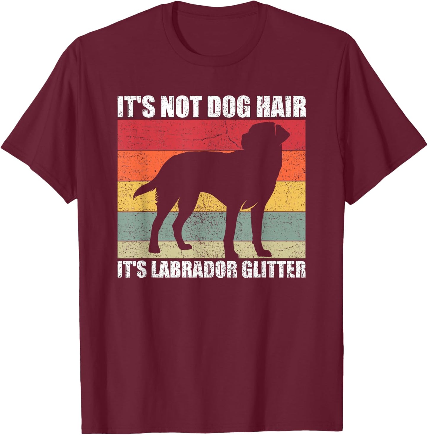 Its Not Dog Hair Labrador Glitter Dog Friend Dogs Men Women T-Shirt - T-Shirt | Maroon