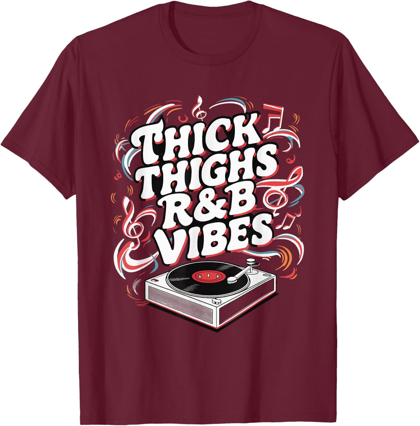 Thick Thighs And R&B Vibes Hip Hop T-Shirt - T-Shirt | Maroon