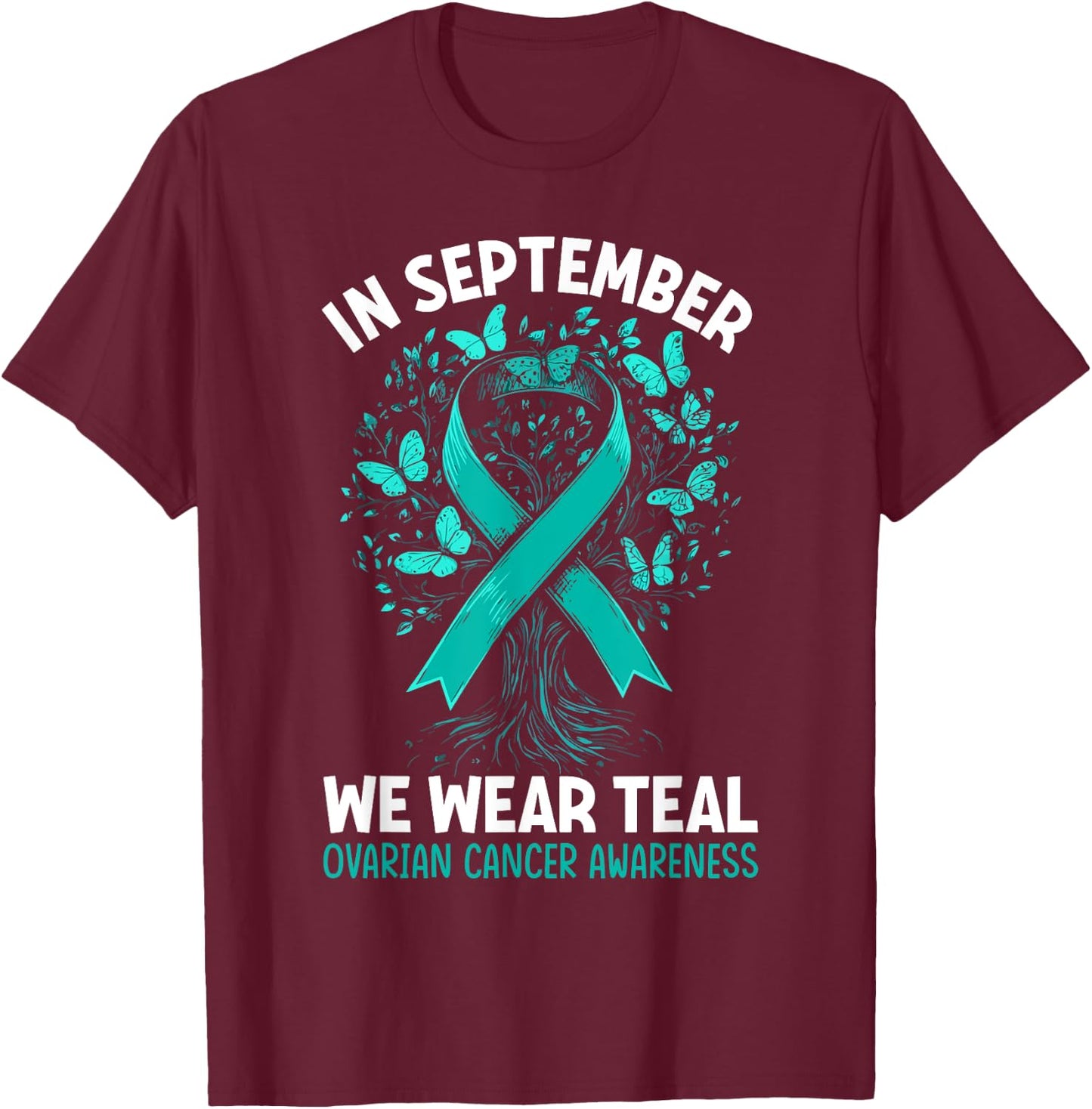 In September We Wear Teal Ovarian Cancer Awareness Hearts T-Shirt - T-Shirt | Maroon