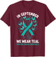 In September We Wear Teal Ovarian Cancer Awareness Hearts T-Shirt - T-Shirt | Maroon