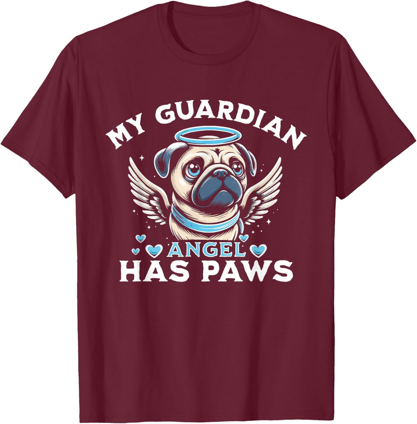 My Guardian Angel Has Paws Pug Angel T-Shirt - T-Shirt | Maroon