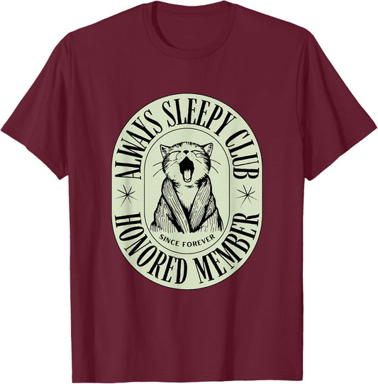 Always Sleepy Club Honored Member Since Forever Kitten Yawn T-Shirt - T-Shirt | Maroon