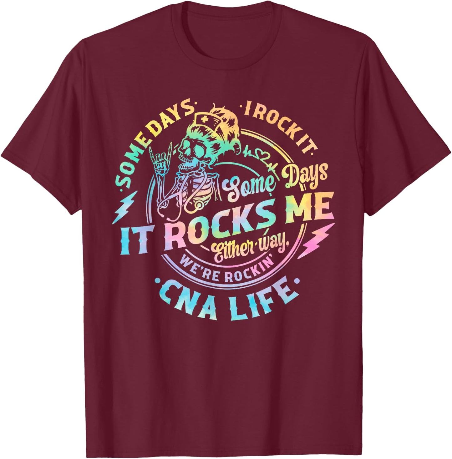 Tie Dye Some Days I Rock It Some Days It Rocks Me CNA Life T-Shirt - T-Shirt | Maroon
