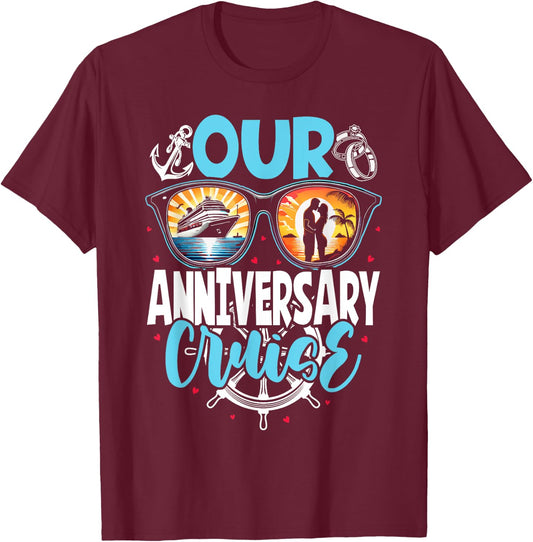Our Anniversary Cruise Husband Wife Couples Cruise Vacation T-Shirt - T-Shirt | Maroon