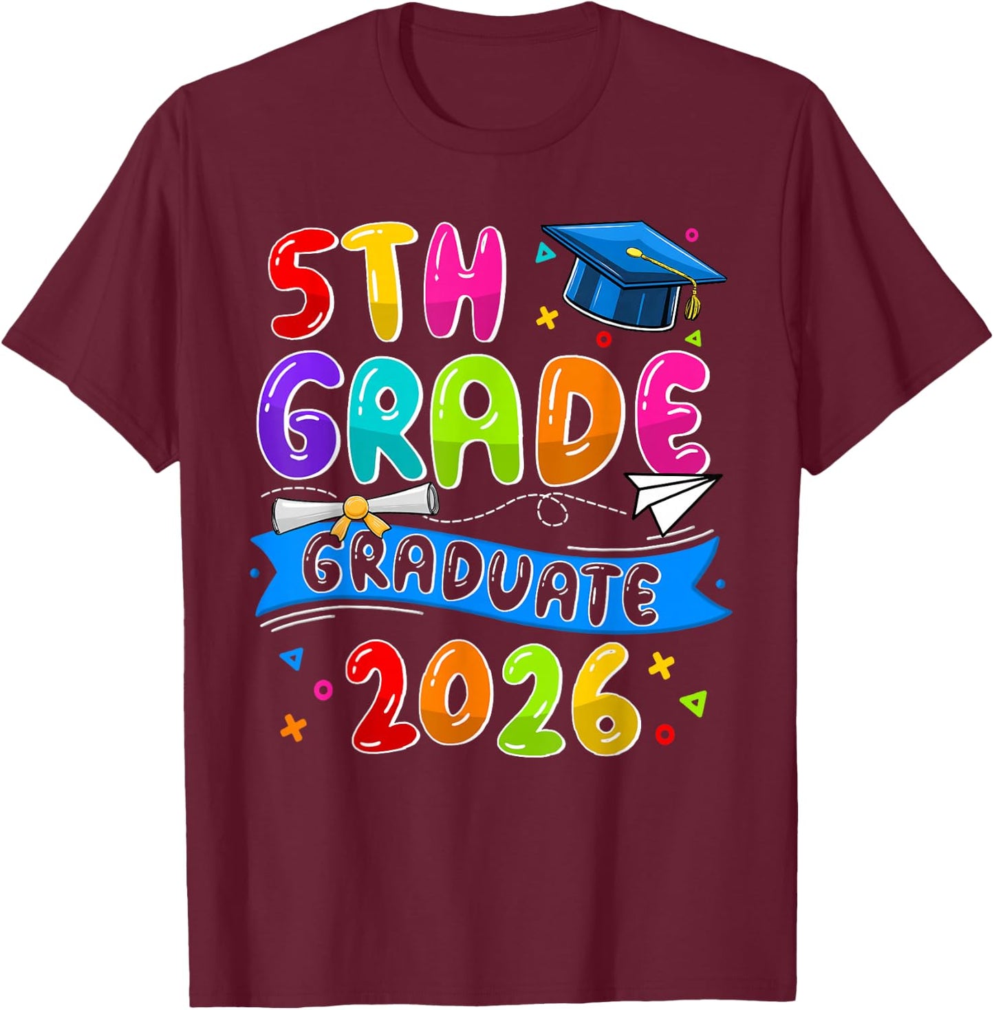 5th Grade Graduate 5th Grade Grad Class Of 2026 Graduation T-Shirt - T-Shirt | Maroon