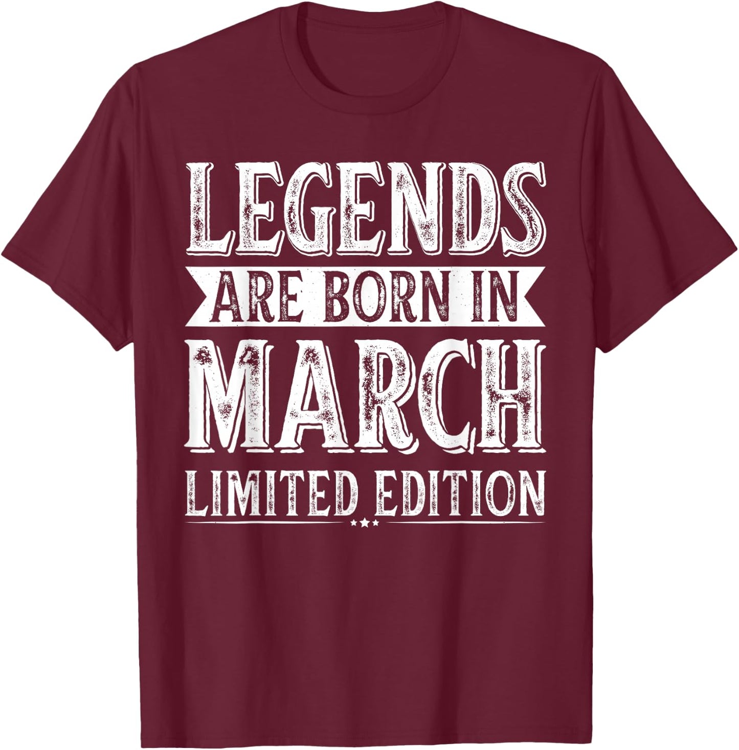 The legends are born in March, birthday in March T-Shirt - T-Shirt | Maroon