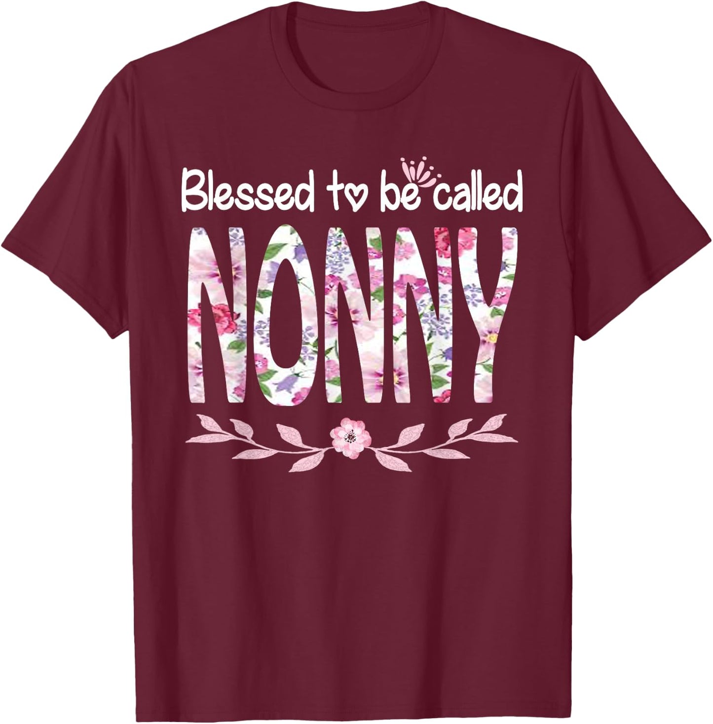Blessed To Be Called NONNY Cute Floral NONNY Gift T-Shirt - T-Shirt | Maroon
