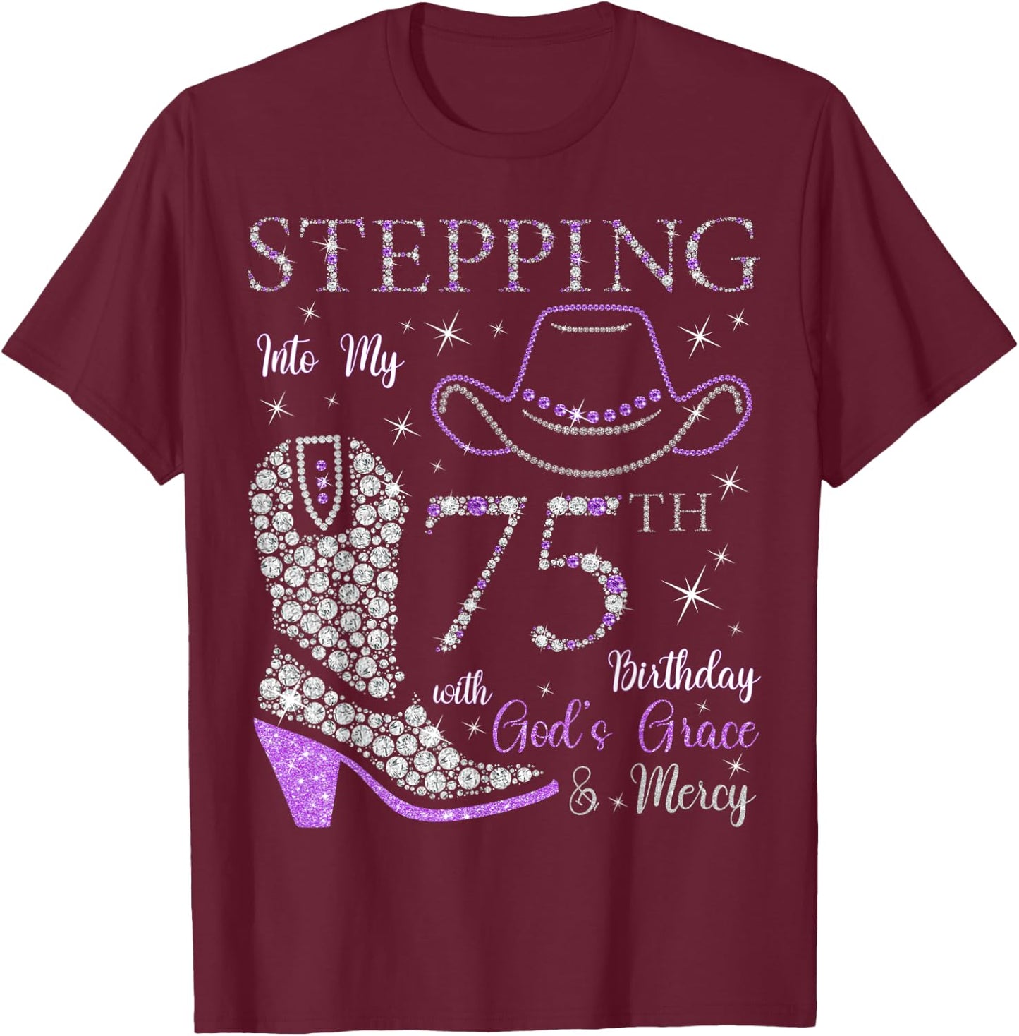 Stepping Into My 75th Birthday With God's Grace and Mercy T-Shirt - T-Shirt | Maroon