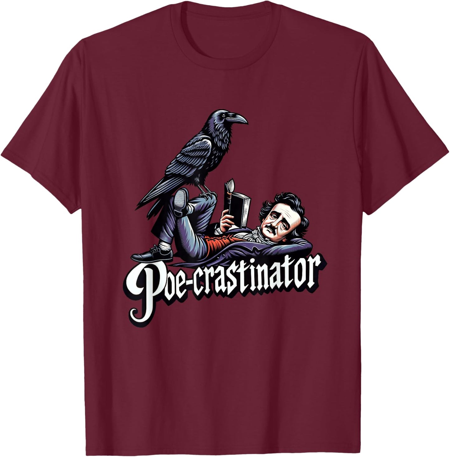 Edgar Allan Poe Funny Poe-crastinator T-Shirt - T-Shirt | Maroon