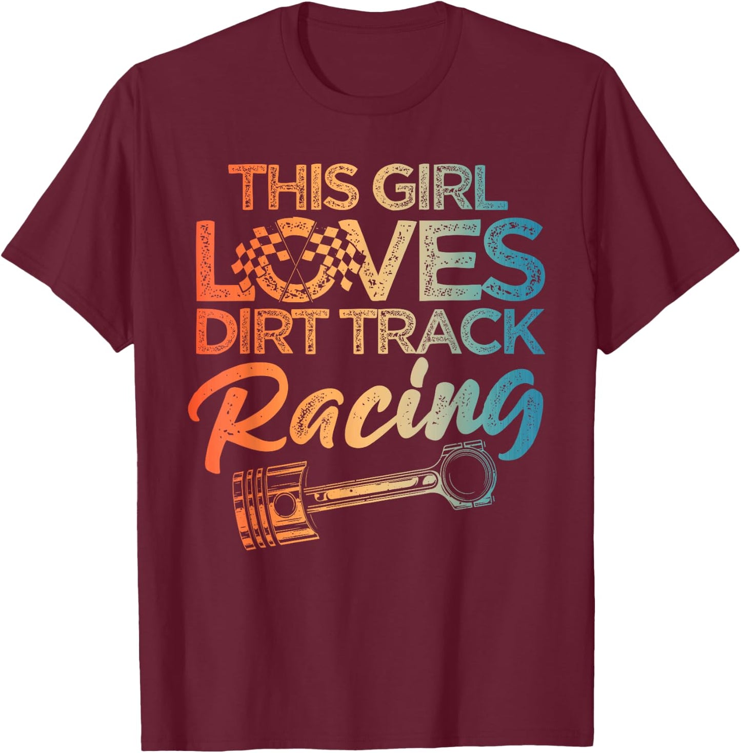 Funny Dirt Track Racing Art For Girls Women Kids Car Lovers T-Shirt - T-Shirt | Maroon