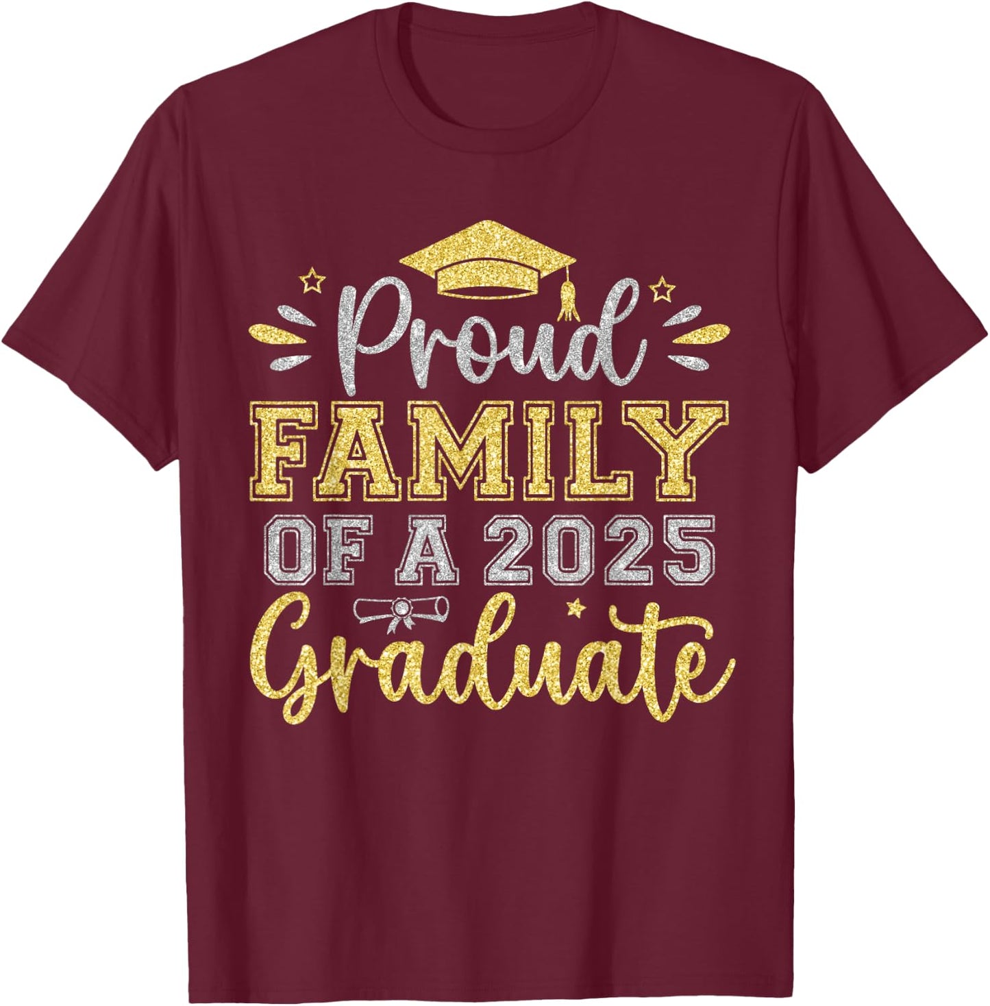 Proud Family of a 2025 Graduate Senior Graduation Men Women T-Shirt - T-Shirt | Maroon