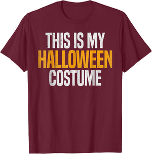 This Is My Halloween Costume T-Shirt - T-Shirt | Maroon