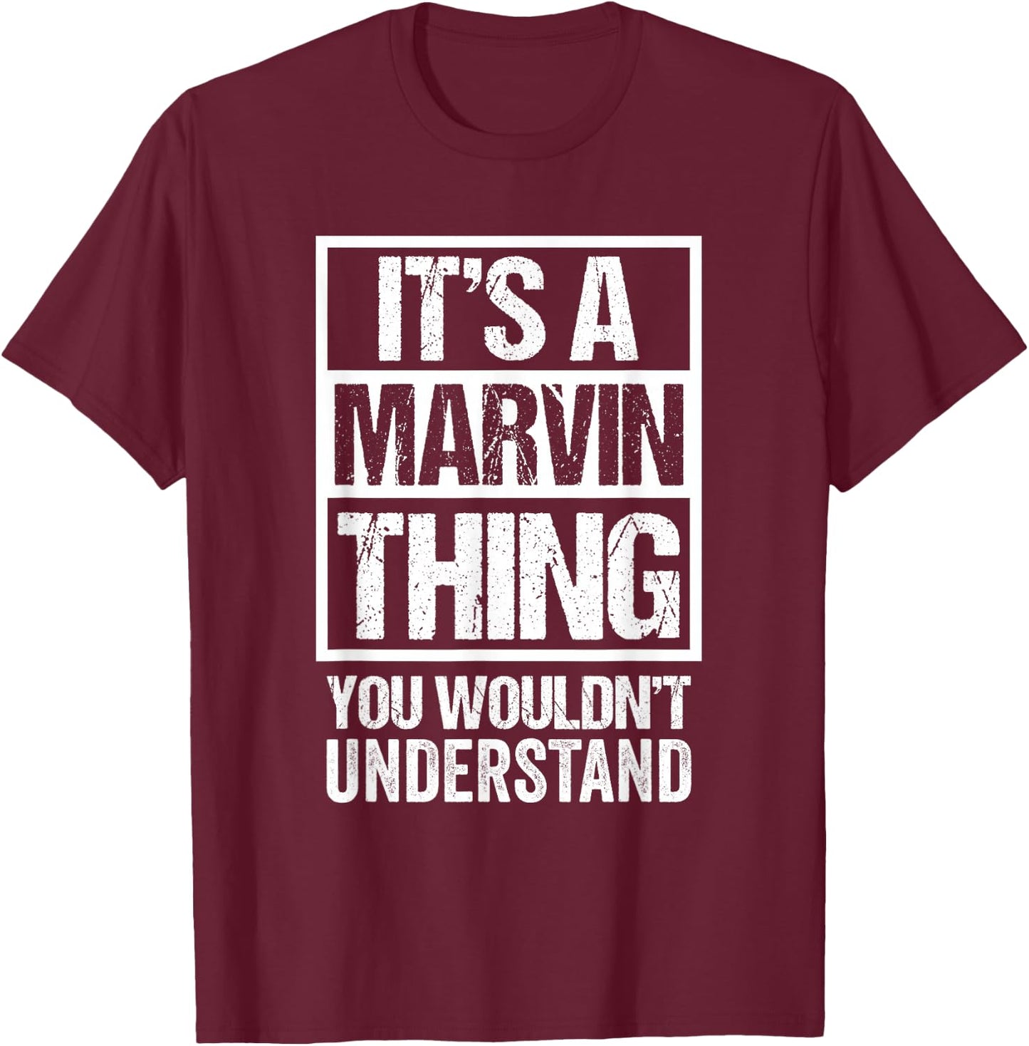 It's A Marvin Thing You Wouldn't Understand First Name T-Shirt - T-Shirt | Maroon