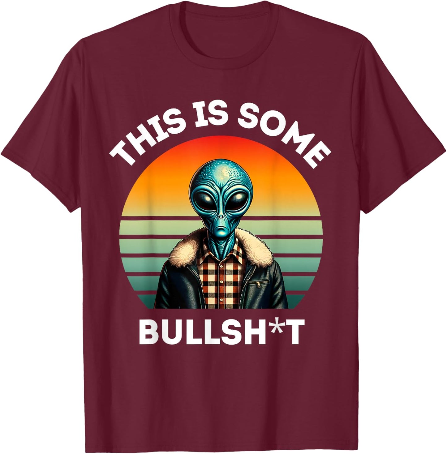 This Is Some Bullshit Resident Funny Swearing Alien Science T-Shirt - T-Shirt | Maroon