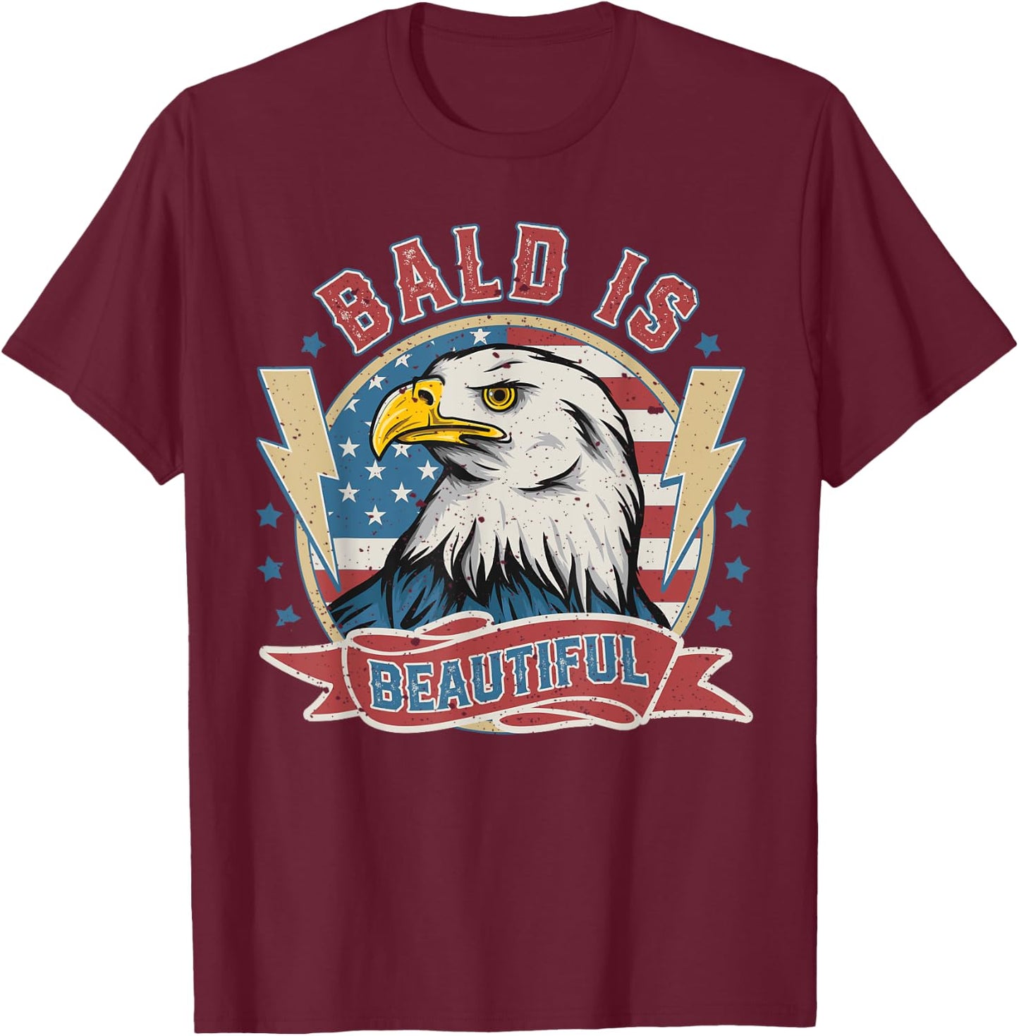 Bald Is Beautiful 4th of July Independence Day Bald Eagle T-Shirt - T-Shirt | Maroon