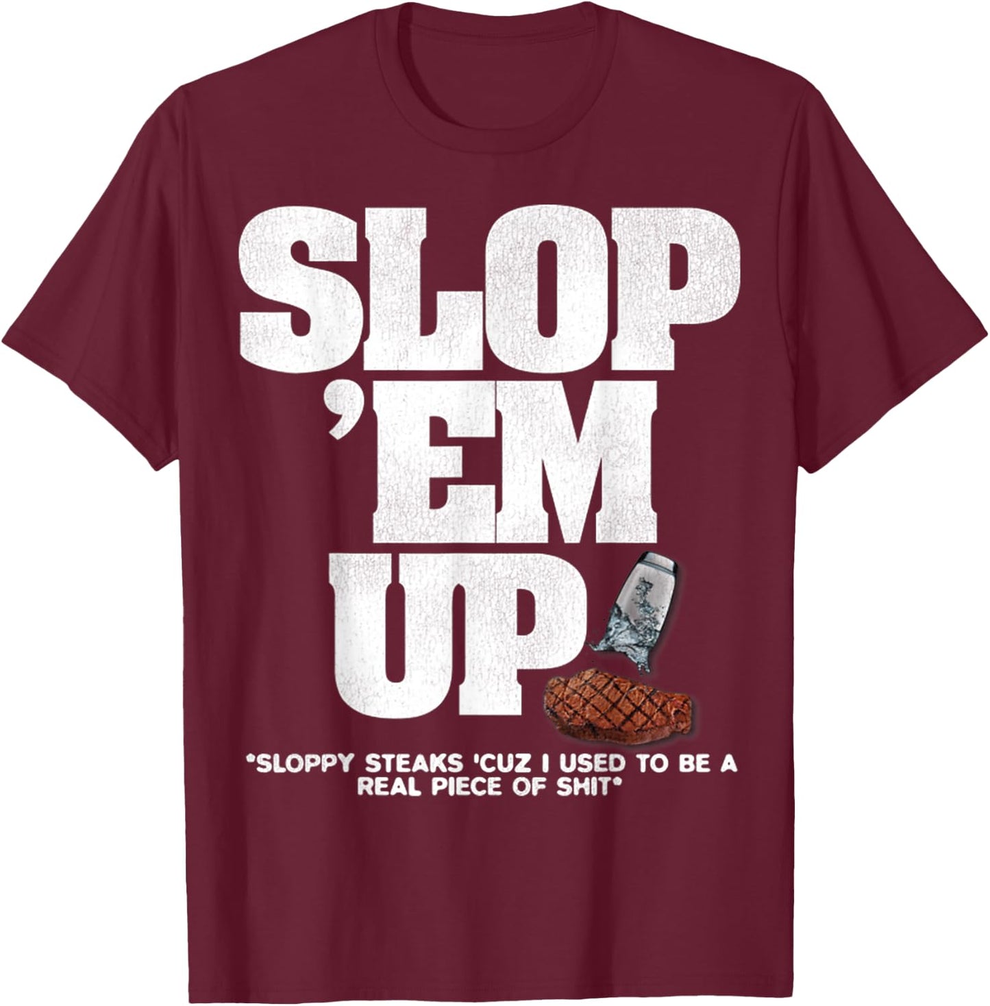 Vintage Sloppy Steaks I Think You Should Leave T-Shirt - T-Shirt | Maroon