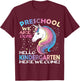 Goodbye Preschool Graduation Hello Kindergarten Prek Unicorn T-Shirt - T-Shirt | Maroon