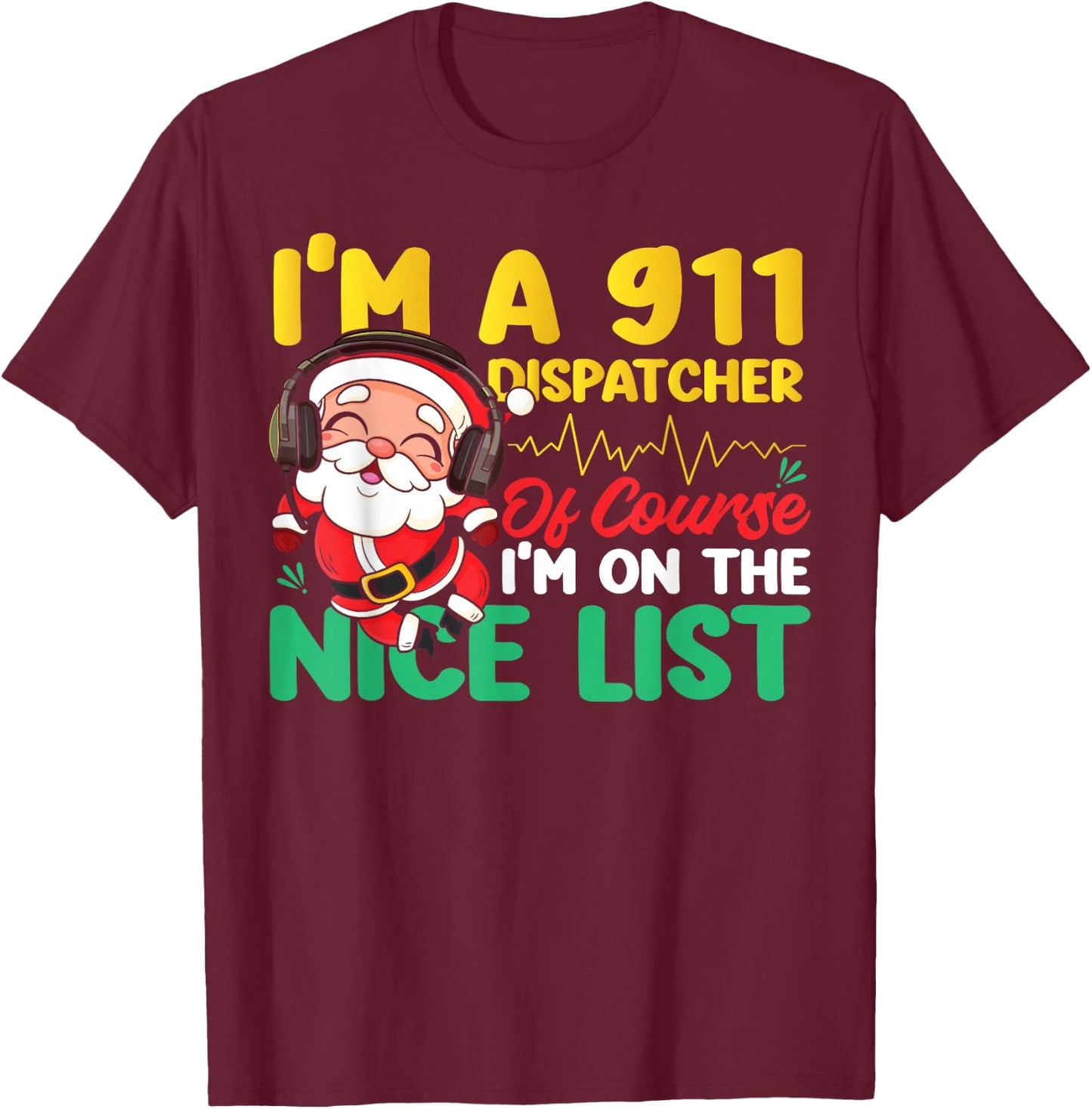911 Dispatcher Thin Gold Yellow Line Christmas I'm A 911 T-Shirt - T-Shirt | Maroon