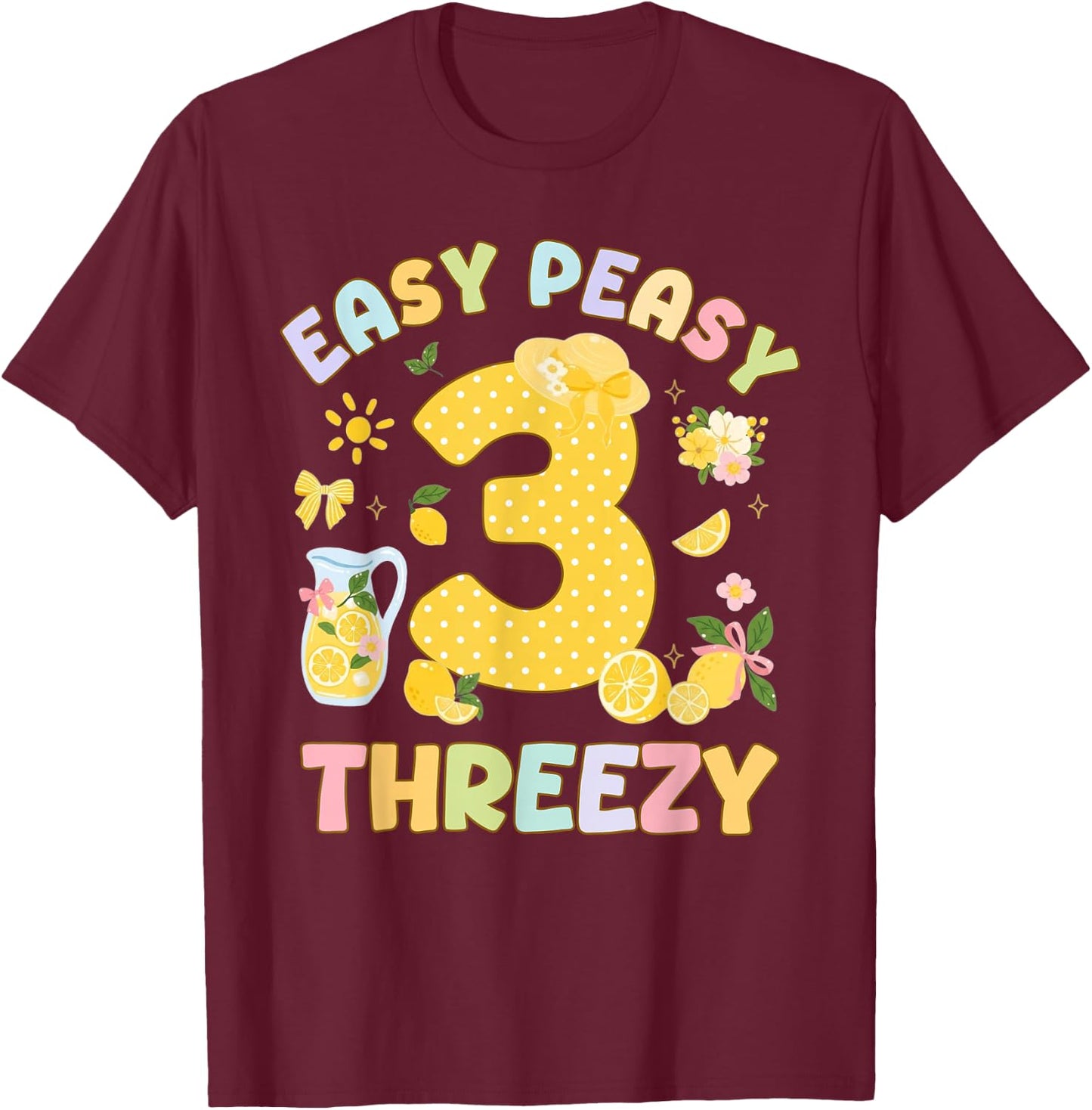 Easy Peasy Threezy 3rd Birthday Girl Cute Lemon Juice 3 Year T-Shirt - T-Shirt | Maroon