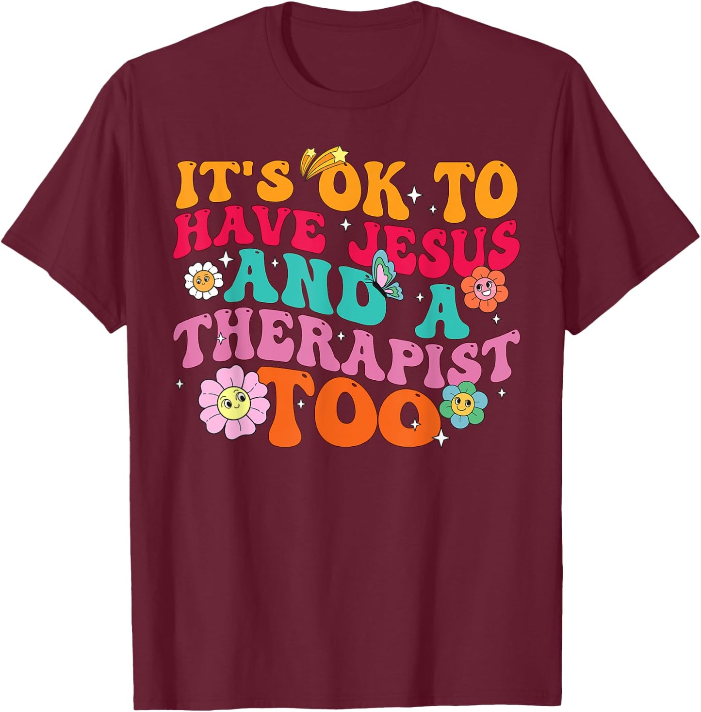 It's Ok To Have Jesus And A Therapist Too Therapy Christians T-Shirt - T-Shirt | Maroon
