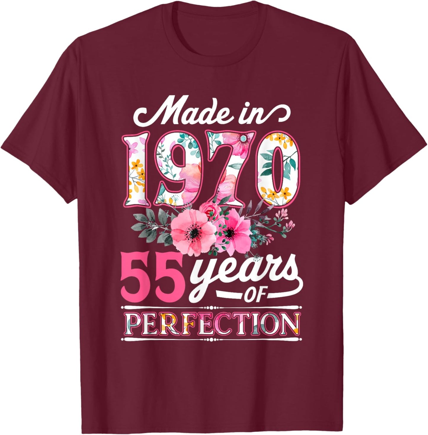 55 Year Old Made In 1970 Floral Flower 55th Birthday T-Shirt - T-Shirt | Maroon
