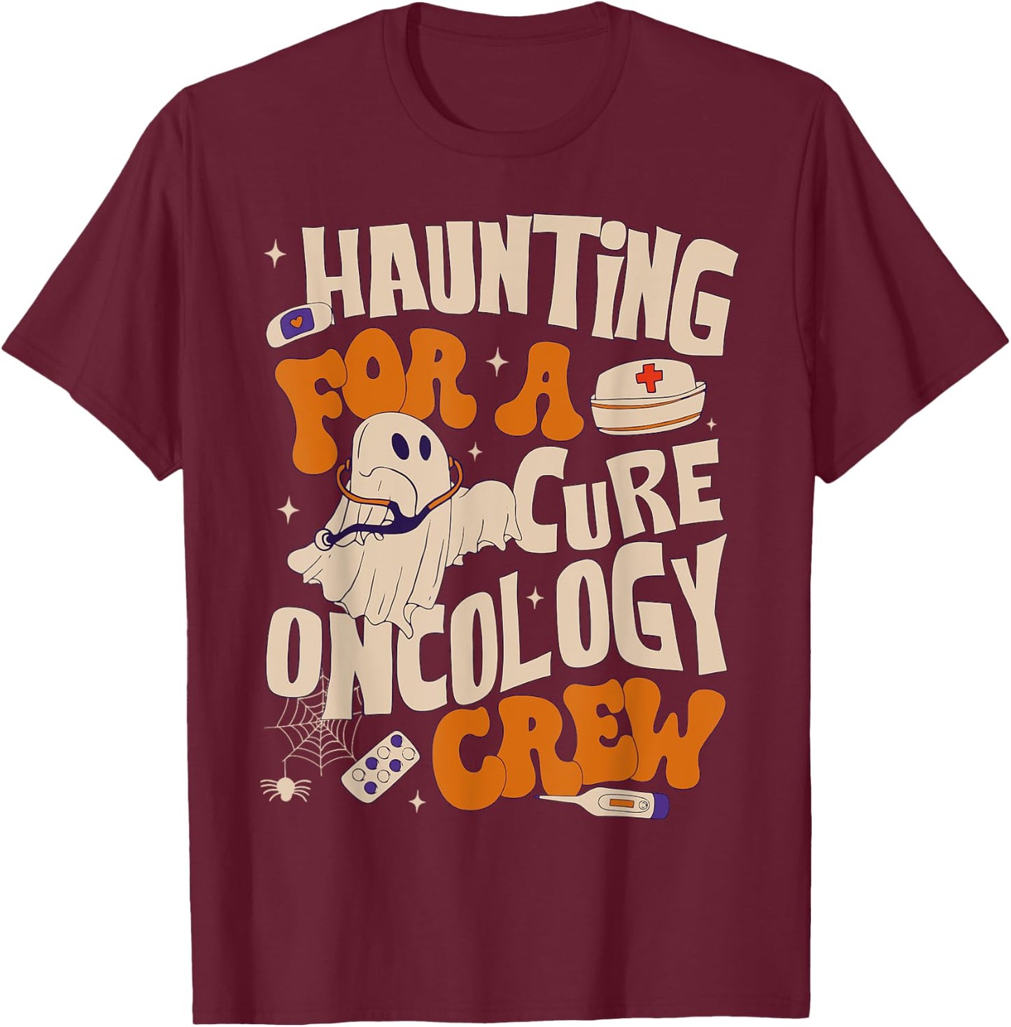Haunting For A Cure Oncology Crew Ghost Nurse Halloween T-Shirt - T-Shirt | Maroon