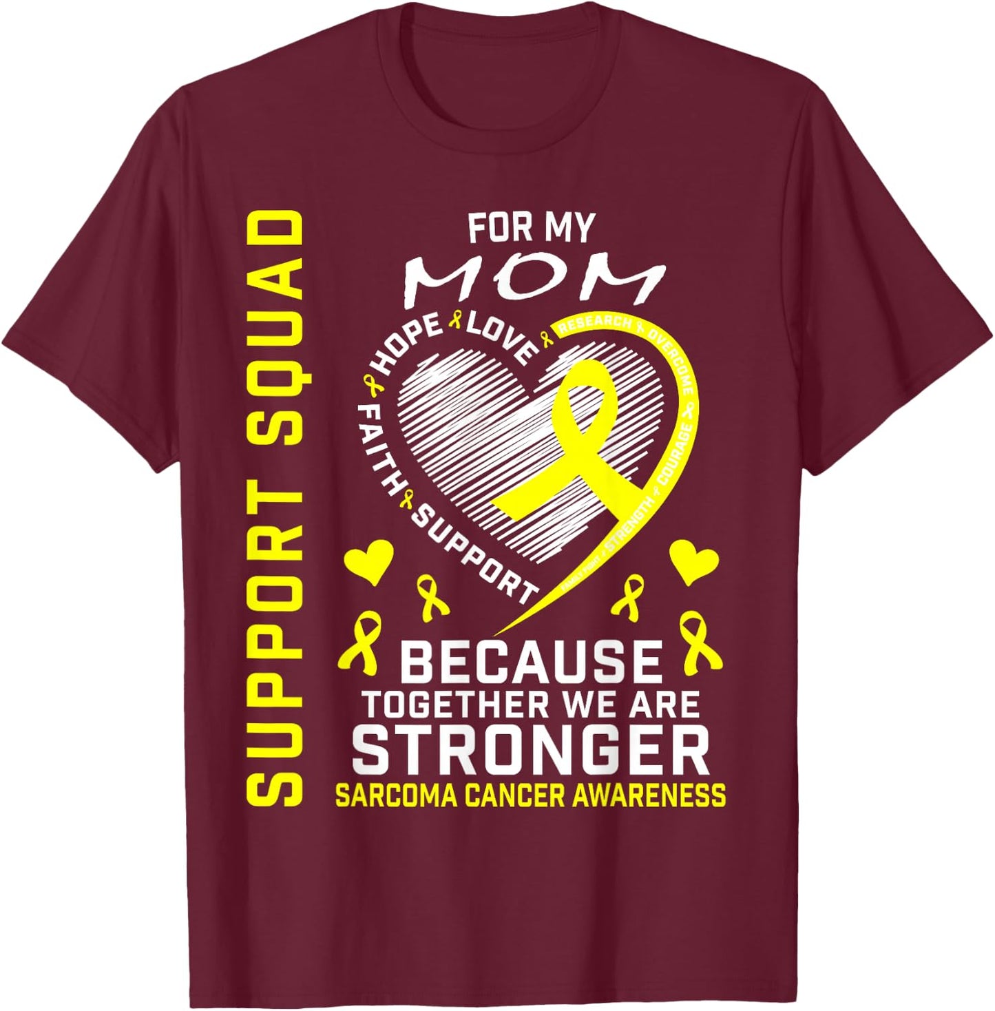 Mom Sarcoma Cancer Awareness Supporter Products Family Gifts T-Shirt - T-Shirt | Maroon
