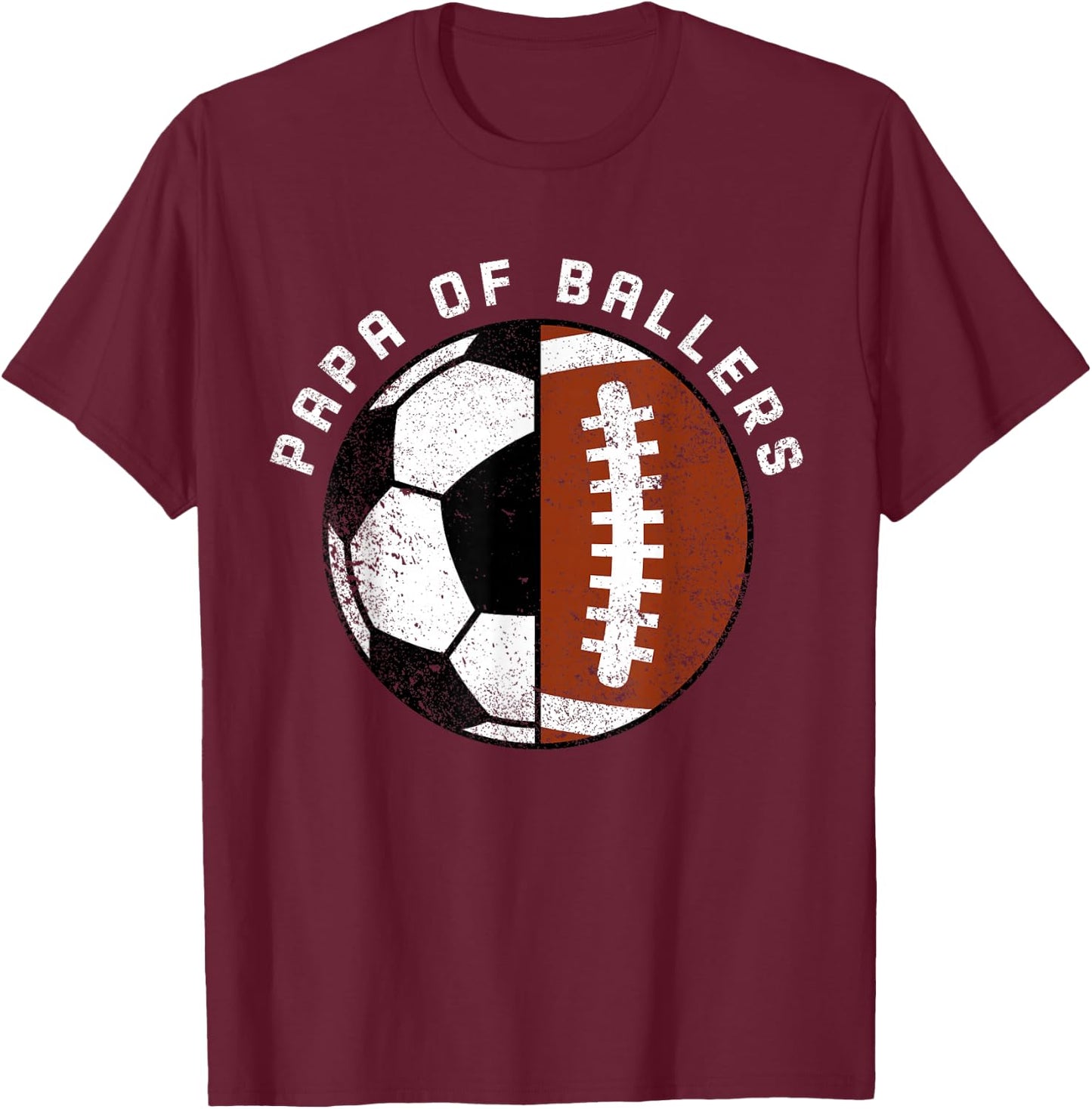 Papa Of Ballers Funny Soccer Football Papa T-Shirt - T-Shirt | Maroon