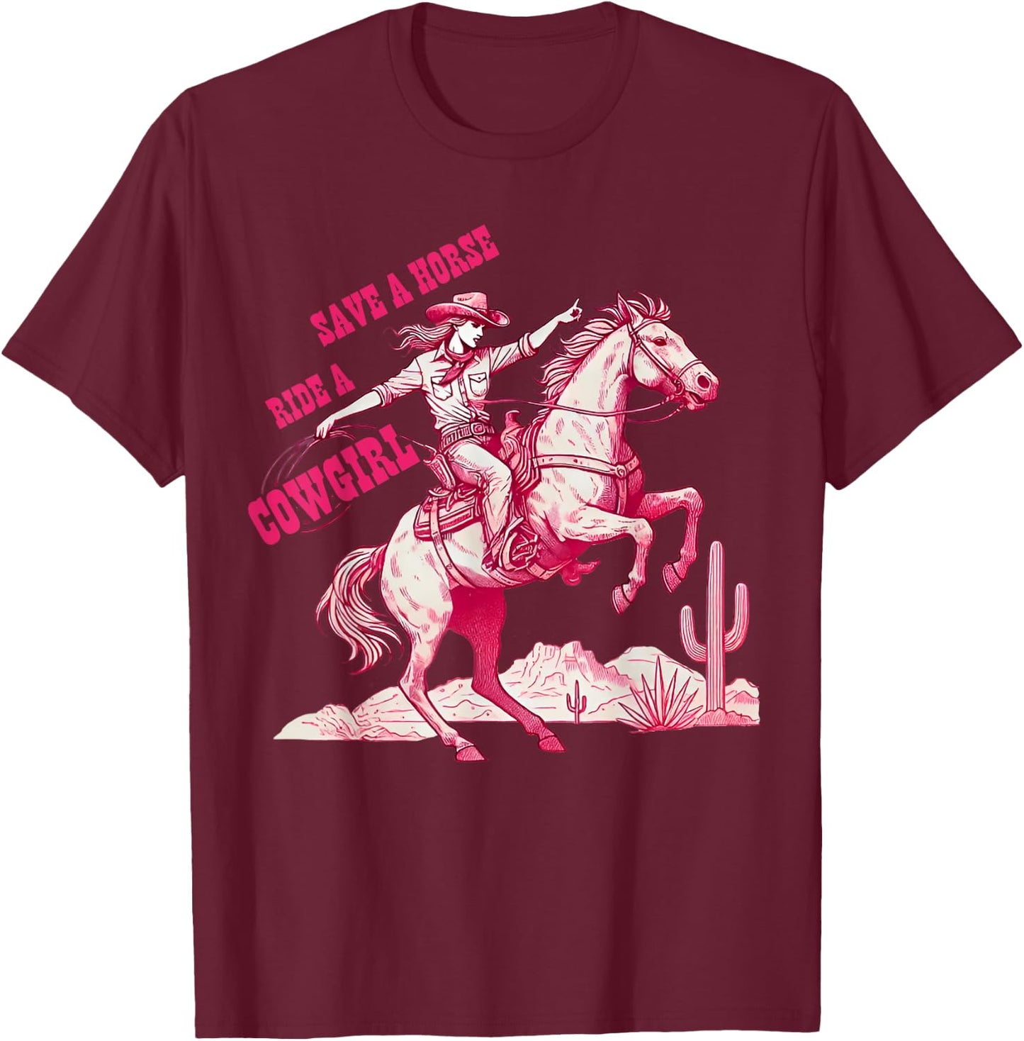 Save A Horse Ride A Cowgirl Pink Cowgirl Western Rodeo Retro T-Shirt - T-Shirt | Maroon