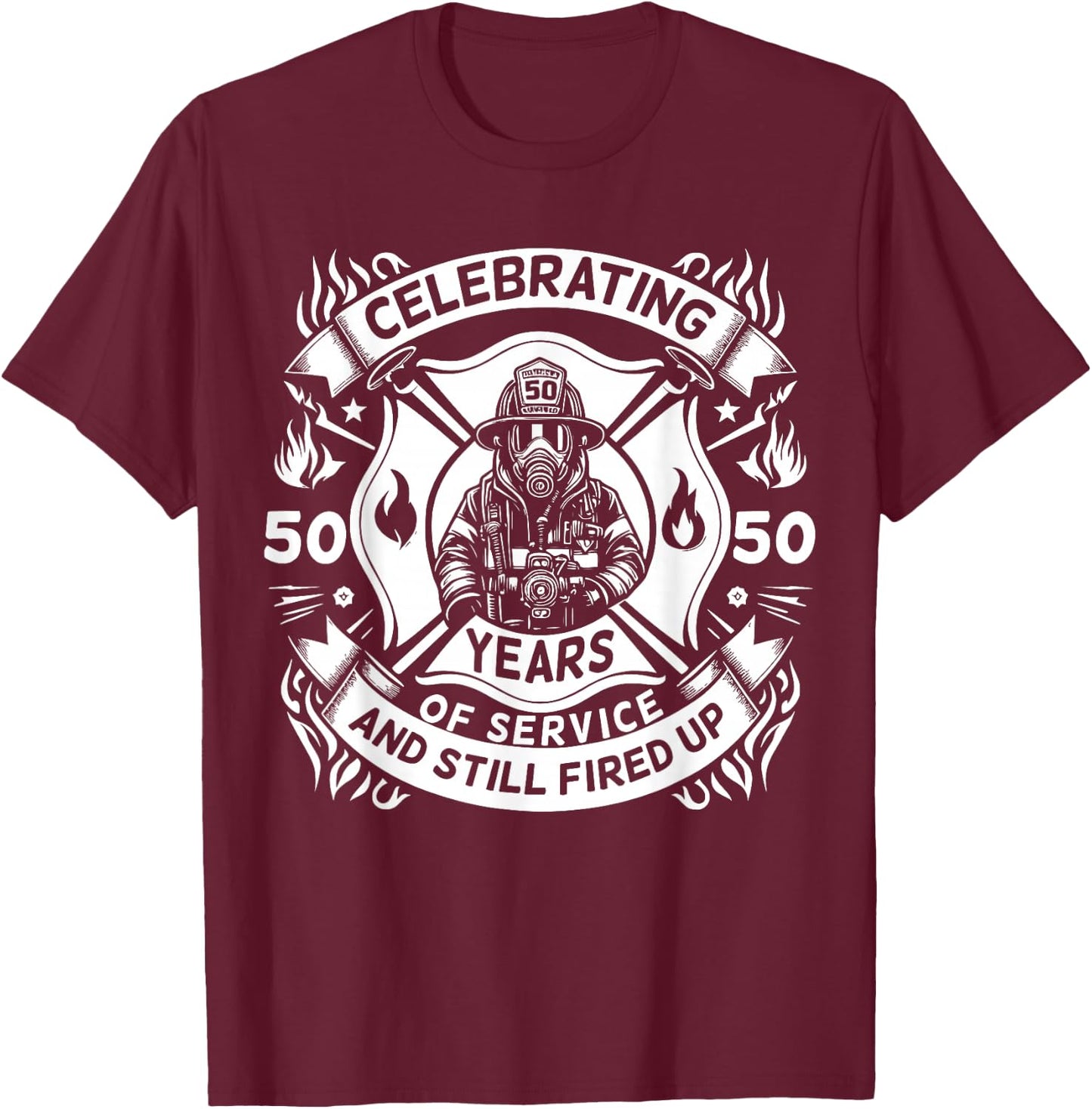 Celebrating 50 Years of Service and Still Fired Up T-Shirt - T-Shirt | Maroon