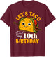 Let's Taco Bout My 10th Birthday 10 Year Old Tacos Lover T-Shirt - T-Shirt | Maroon