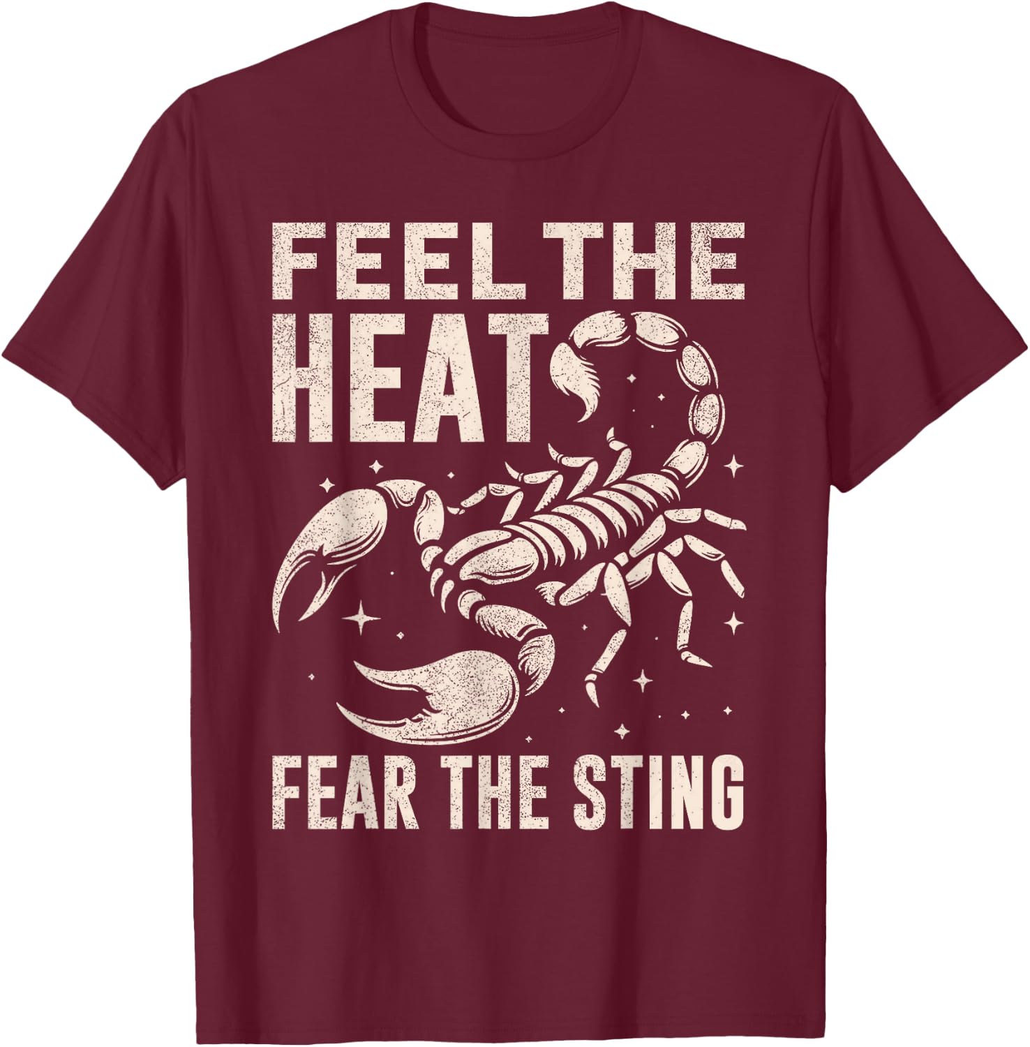 Feel the Heat Fear the Sting Scorpion T-Shirt - T-Shirt | Maroon