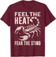 Feel the Heat Fear the Sting Scorpion T-Shirt - T-Shirt | Maroon