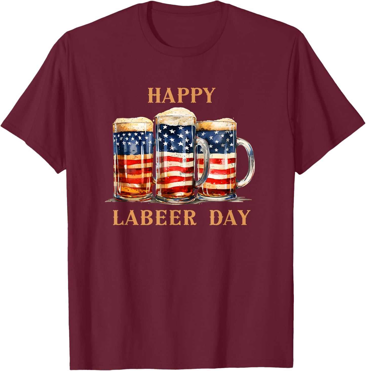 American Flag Beer Happy Labeer Day Funny Labor Day T-Shirt - T-Shirt | Maroon