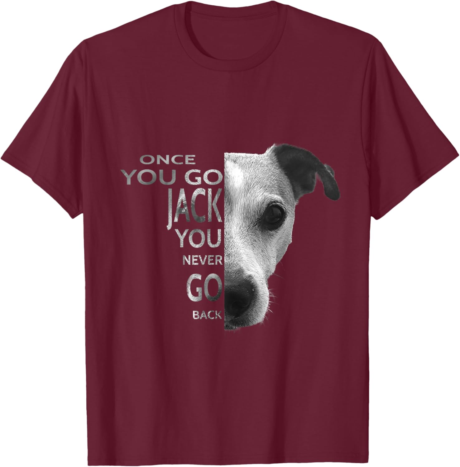 Once You Go Jack Russell Terrier You Never Go Back Dog T-Shirt - T-Shirt | Maroon