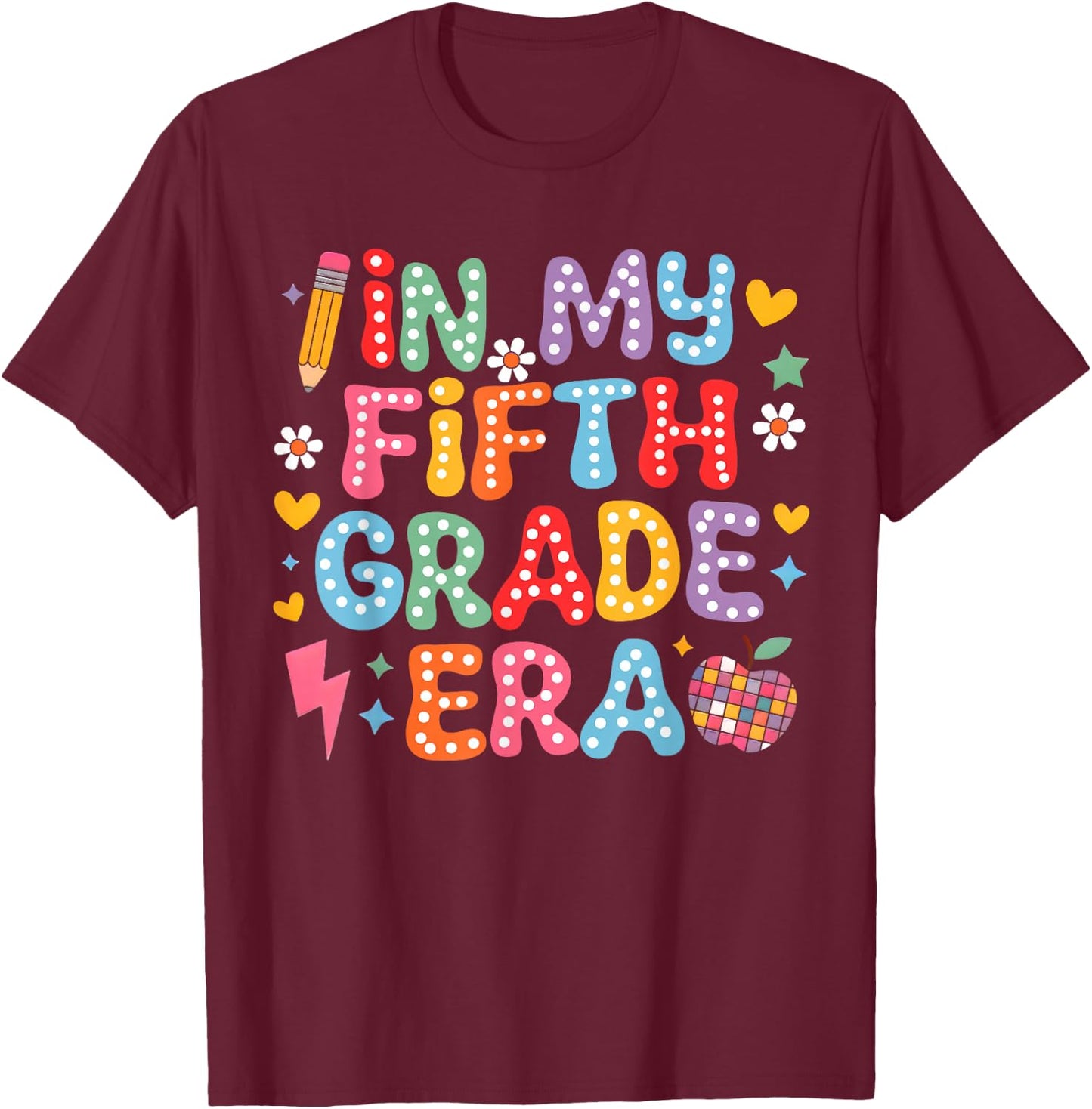 In My Fifth Grade Era Girl Back To School 5th Grade Teacher T-Shirt - T-Shirt | Maroon
