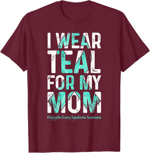 I Wear Teal For My Mom - PCOS Awareness T-Shirt - T-Shirt | Maroon