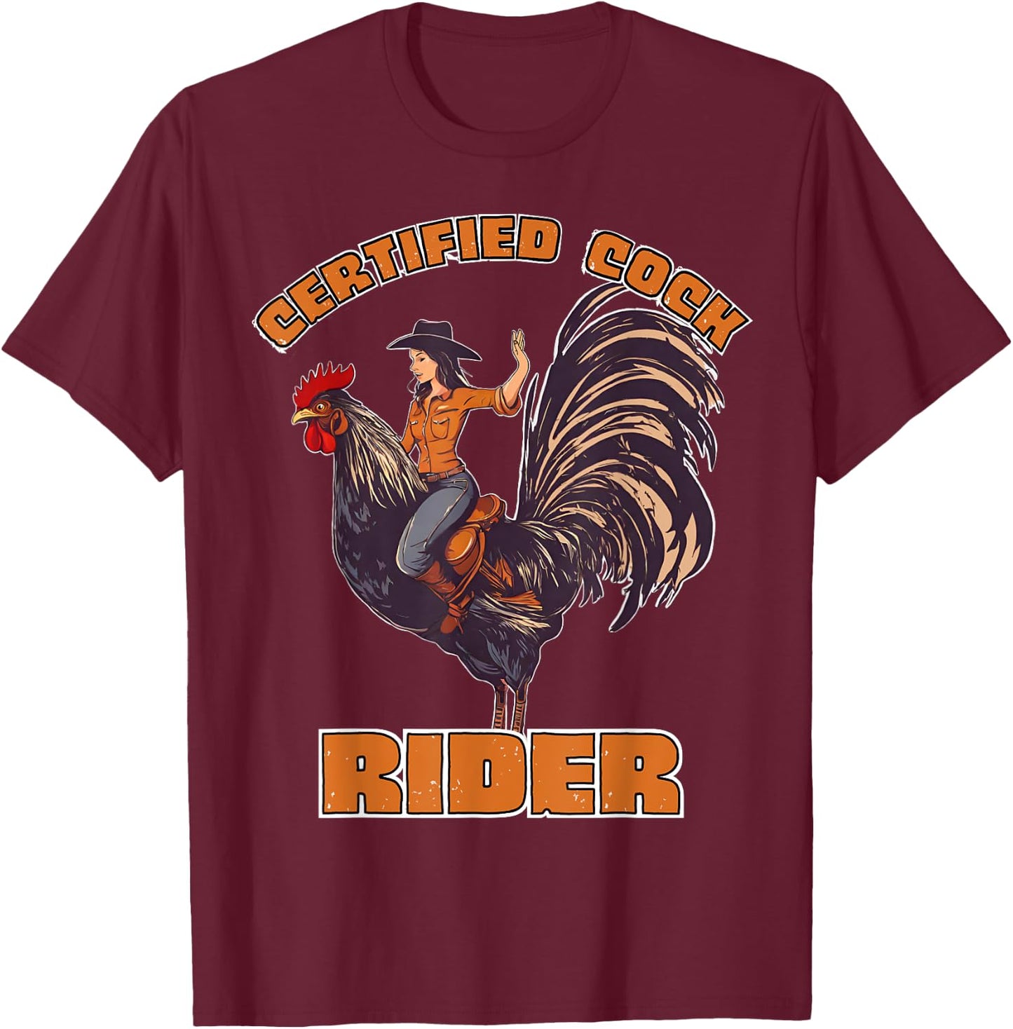 Certified Cock Rider Funny Cowgirl Rooster Adult Humor T-Shirt - T-Shirt | Maroon