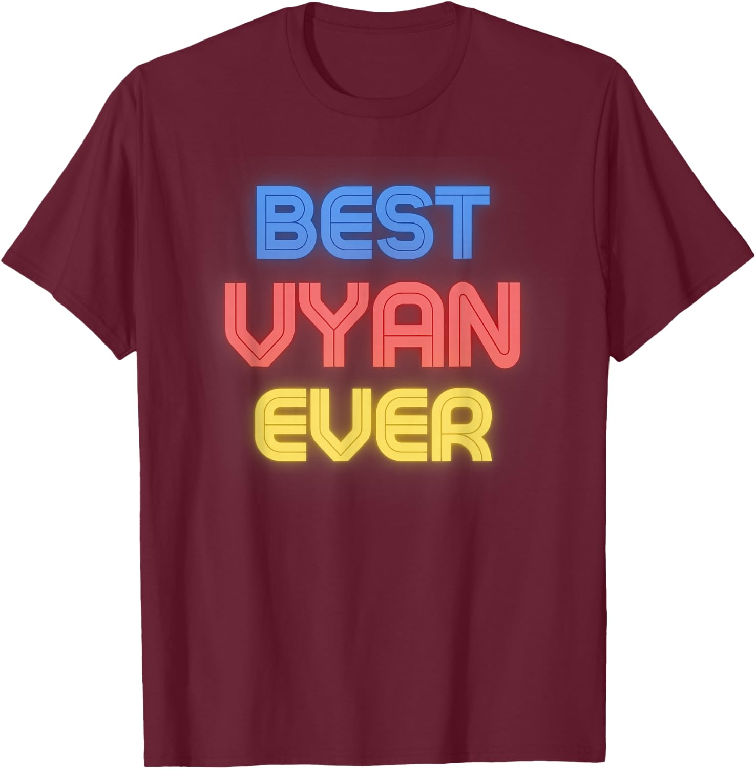 Best Vyan Ever - Funny Vyan Name Vyan T-Shirt - T-Shirt | Maroon