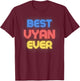 Best Vyan Ever - Funny Vyan Name Vyan T-Shirt - T-Shirt | Maroon