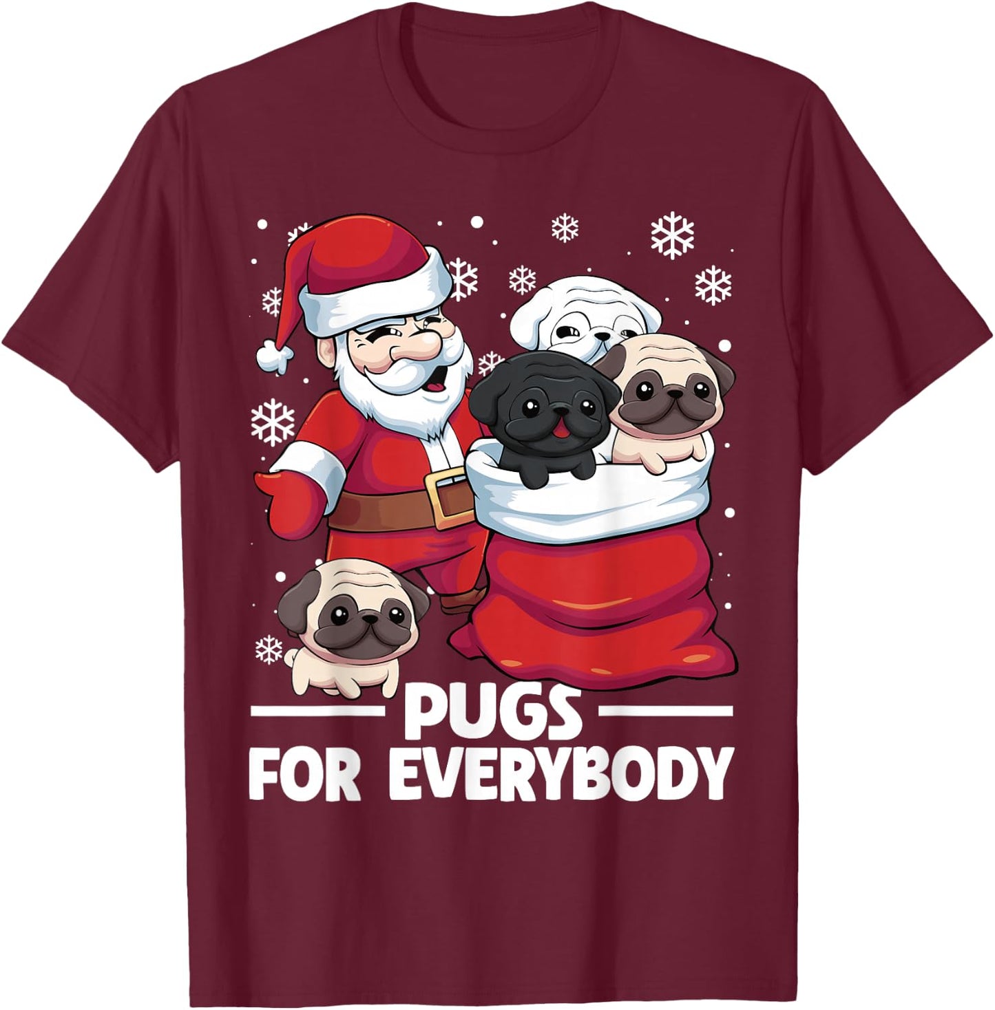 Pugs For Everybody Santa Christmas Pug Dogs T-Shirt - T-Shirt | Maroon