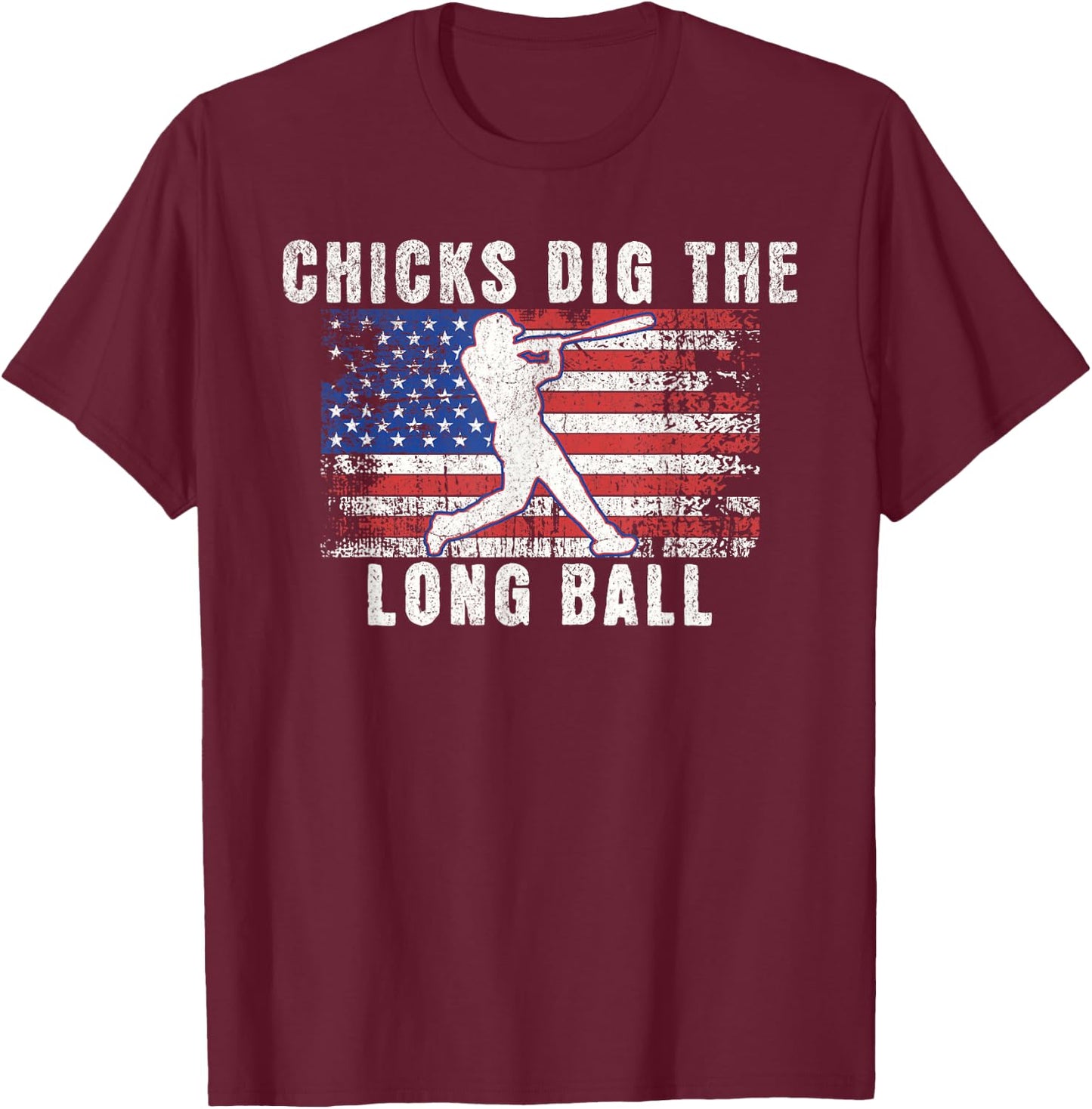 Funny Baseball Chicks Dig The Long Ball USA Flag Men T-Shirt - T-Shirt | Maroon
