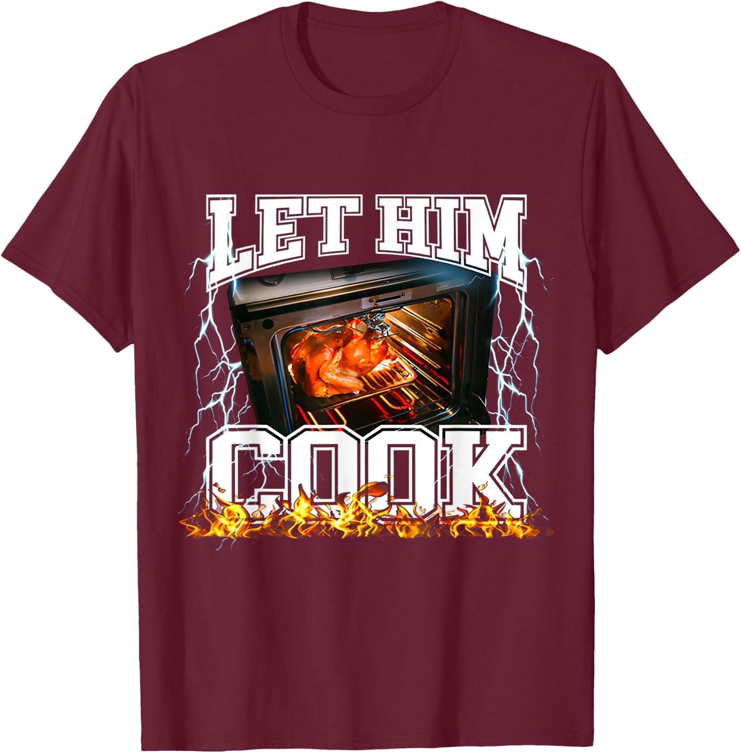 Let Him Cook Funny Thanksgiving Meme Women Kids T-Shirt - T-Shirt | Maroon